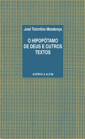 O hipopótamo de Deus e outros textos