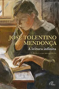 A leitura infinita : Bíblia e interpretação