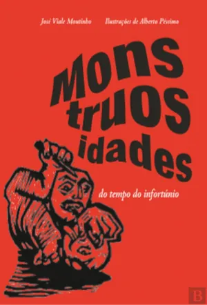 Monstruosidades do tempo do infortúnio