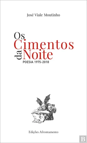 Os cimentos da noite : poesia 1975 -2018