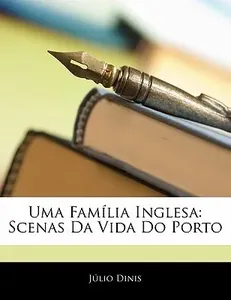 Uma família inglesa : scenas da vida do Porto