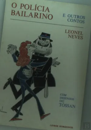 O Polícia Bailarino e Outros Contos