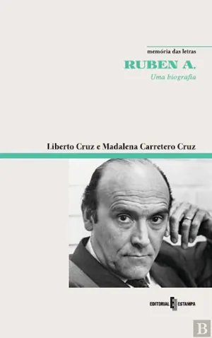 Ruben A. : uma biografia