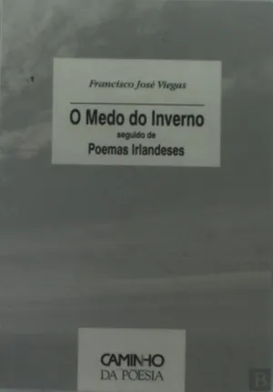 O Medo do Inverno seguido de Poemas Irlandeses