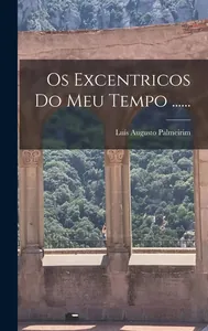 Os Excêntricos do Meu Tempo