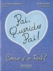 Pai, Querido Pai!  Como é o Teu?