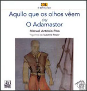 Aquilo que os olhos vêem ou O Adamastor