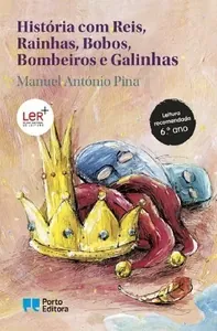 História com reis, rainhas, bobos, bombeiros e galinhas