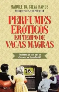 Perfumes eróticos em tempo de vacas magras
