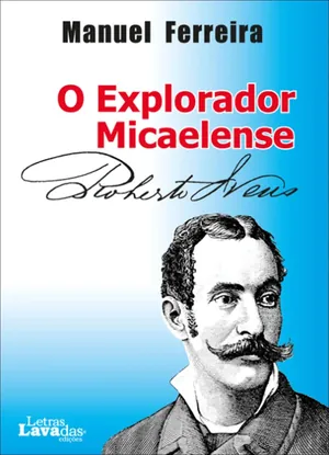 O explorador micaelense Roberto Ivens