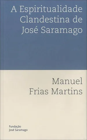 A espiritualidade clandestina de José Saramago