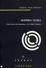 Matéria negra : uma teoria da literatura e da crítica literária