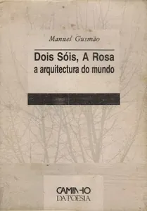 Dois Sóis, A Rosa - a arquitectura do mundo