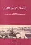 O cristal da palavra : cartas inéditas de M. Teixeira Gomes a Afonso Lopes Vieira