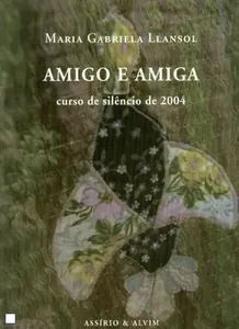 Amigo e amiga: curso de silêncio de 2004