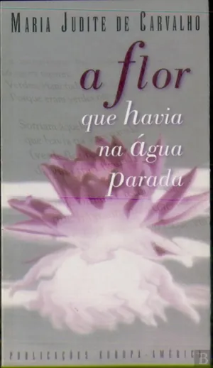 A flor que havia na água parada