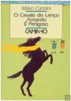 O Cavalo do Lenço Amarelo É Perigoso
