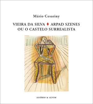 Vieira da Silva, Arpad Szenes ou o castelo surrealista