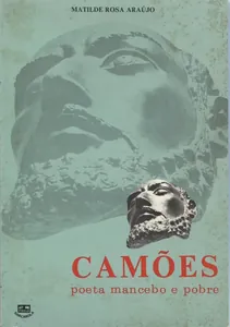Camões: poeta, mancebo e pobre