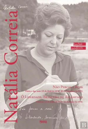 Não percas a rosa seguido de Ó liberdade, brancura de relâmpago