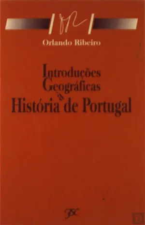 Introduções geográficas à história de Portugal. Estudo crítico