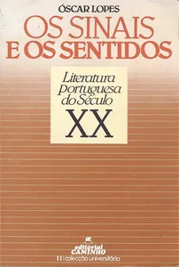 Os sinais e os sentidos : literatura portuguesa do século XX