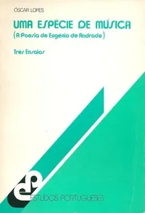 Uma espécie de música : a poesia de Eugénio de Andrade