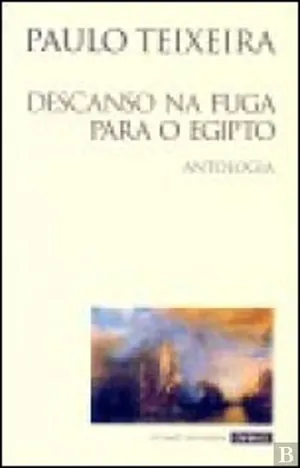 Descanso na fuga para o Egipto : antologia 1985-2005