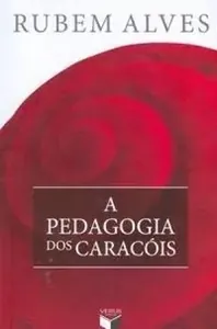 A pedagogia dos caracóis
