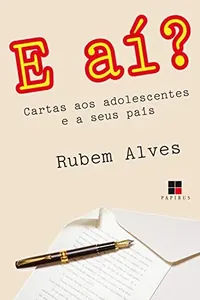 E aí?: cartas aos adolescentes e a seus pais