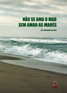 Não se ama o mar sem amar as marés