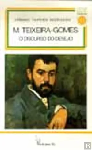 Manuel Teixeira Gomes: O discurso do desejo
