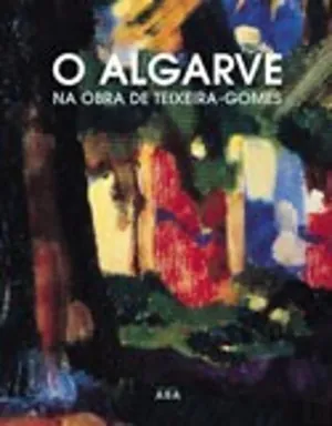 O Algarve na obra de Teixeira Gomes