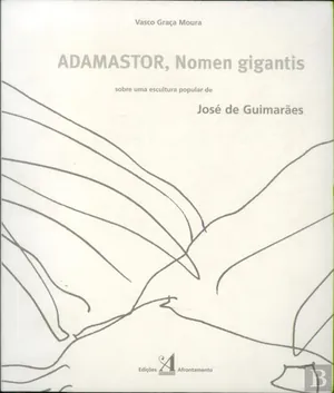Adamastor, nomen gigantis. Sobre uma escultura popular de José de Guimarães