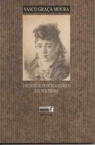 O retrato de Francisca Matroco e outros poemas