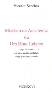 Mistério de Auschwitz ou Um Hino Judaico
