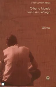 Olhar o mundo como arqueólogo