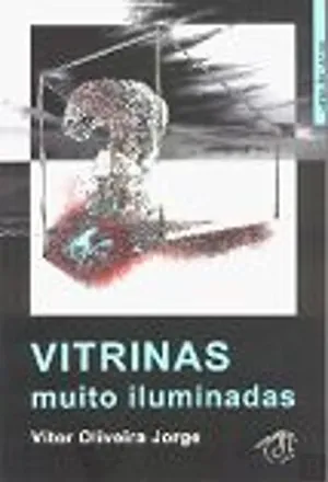 Vitrinas muito iluminadas : interpelações de um arqueólogo à realidade que o rodeia