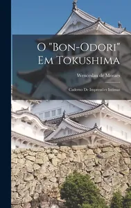 O Bon-Odori em Tokushima. Caderno de impressões íntimas