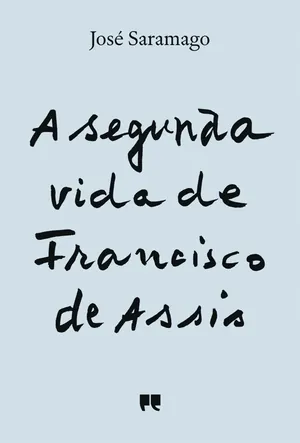 A segunda vida de Francisco de Assis