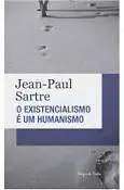 O Existencialismo É um Humanismo